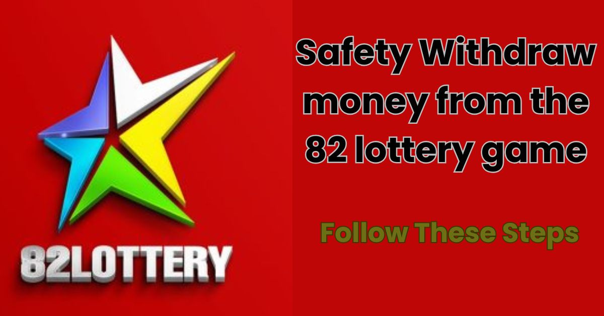 82 lottery Withdrawal